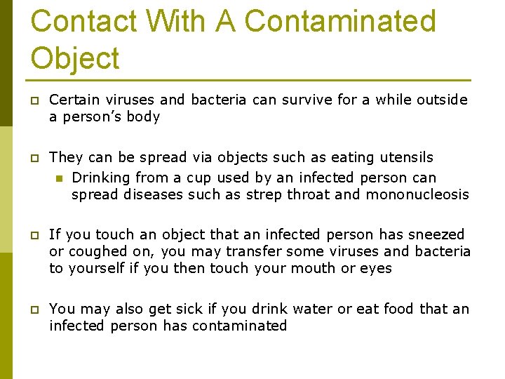 Contact With A Contaminated Object p Certain viruses and bacteria can survive for a