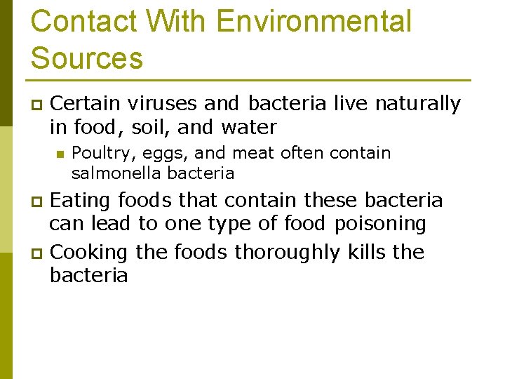 Contact With Environmental Sources p Certain viruses and bacteria live naturally in food, soil,