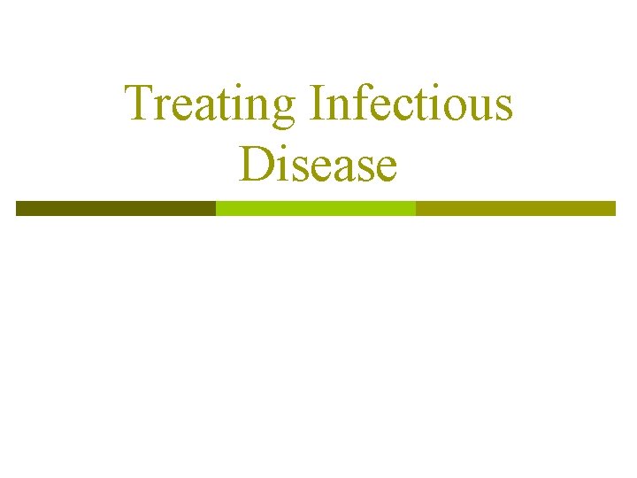 Treating Infectious Disease 