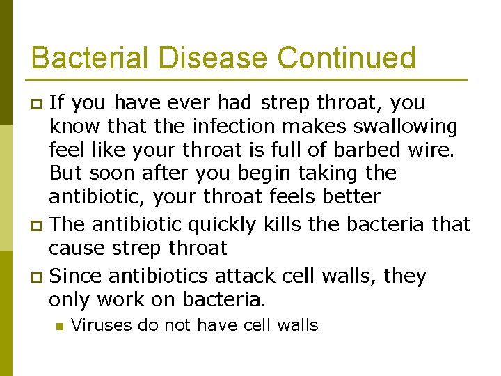 Bacterial Disease Continued If you have ever had strep throat, you know that the