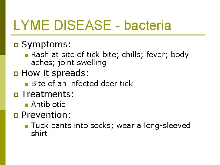 LYME DISEASE - bacteria p Symptoms: n p How it spreads: n p Bite