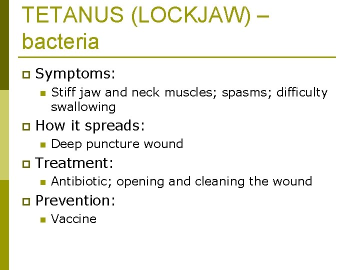 TETANUS (LOCKJAW) – bacteria p Symptoms: n p How it spreads: n p Deep