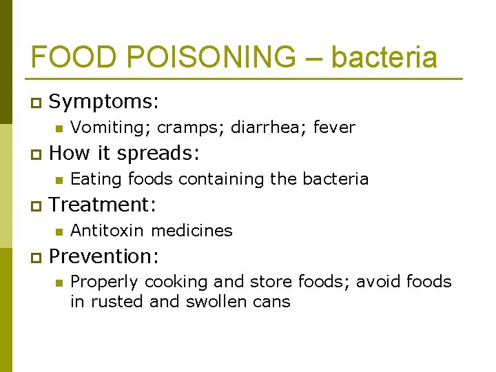 FOOD POISONING – bacteria p Symptoms: n p How it spreads: n p Eating