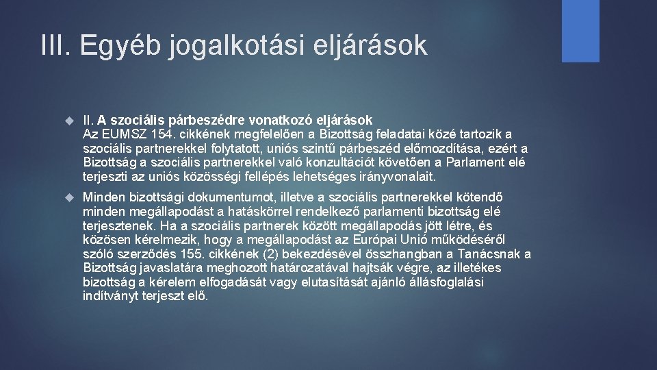 III. Egyéb jogalkotási eljárások II. A szociális párbeszédre vonatkozó eljárások Az EUMSZ 154. cikkének