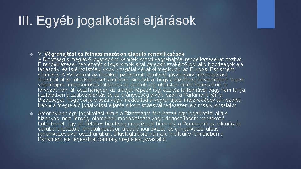 III. Egyéb jogalkotási eljárások V. Végrehajtási és felhatalmazáson alapuló rendelkezések A Bizottság a meglévő