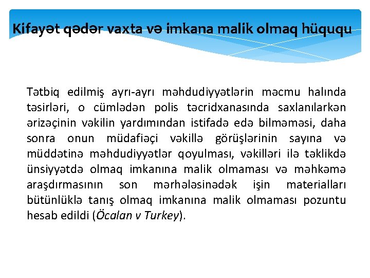 Kifayət qədər vaxta və imkana malik olmaq hüququ Tətbiq edilmiş ayrı-ayrı məhdudiyyətlərin məcmu halında