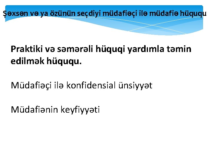 Şəxsən və ya özünün seçdiyi müdafiəçi ilə müdafiə hüququ Praktiki və səmərəli hüquqi yardımla