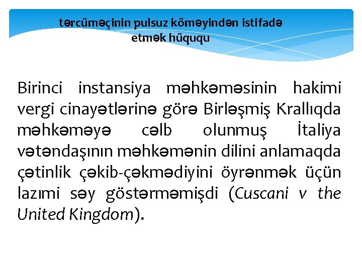 tərcüməçinin pulsuz köməyindən istifadə etmək hüququ Birinci instansiya məhkəməsinin hakimi vergi cinayətlərinə görə Birləşmiş