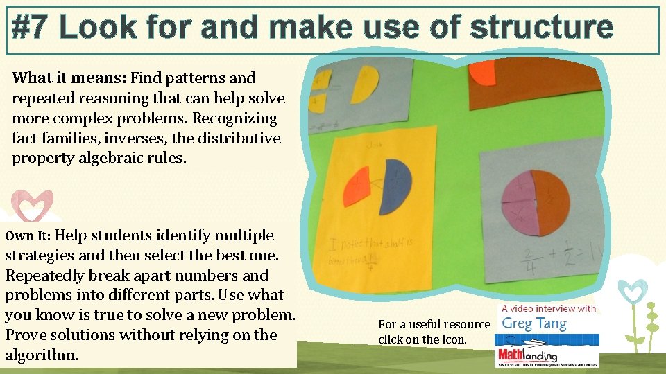 #7 Look for and make use of structure What it means: Find patterns and