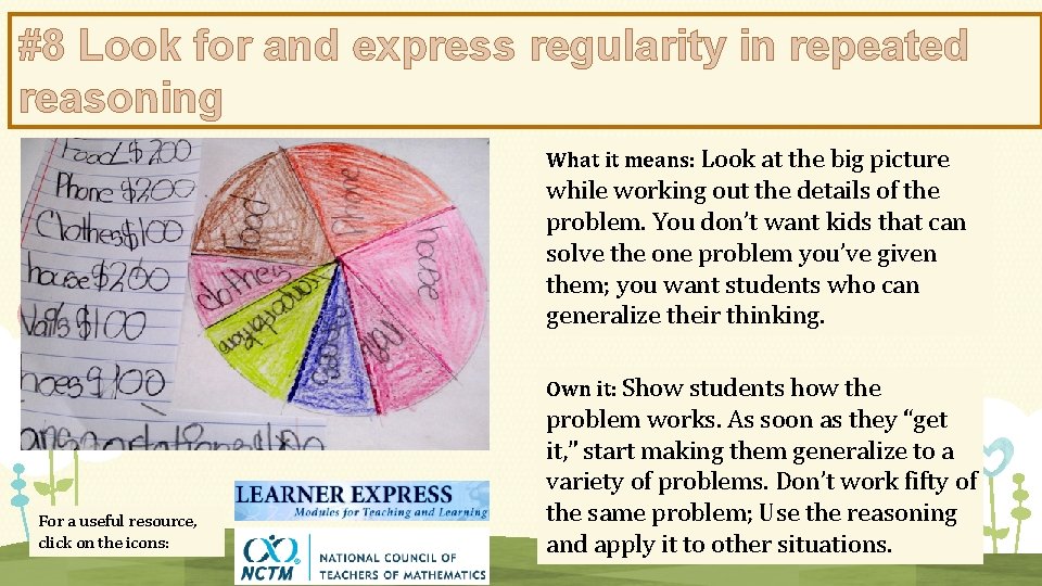 #8 Look for and express regularity in repeated reasoning What it means: Look at