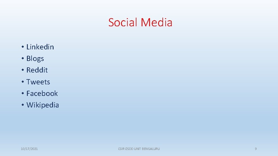 Social Media • Linkedin • Blogs • Reddit • Tweets • Facebook • Wikipedia