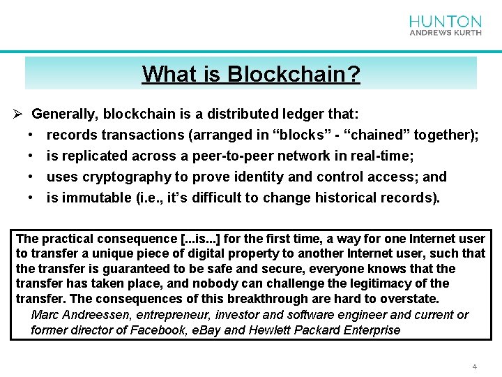 What is Blockchain? Ø Generally, blockchain is a distributed ledger that: • records transactions