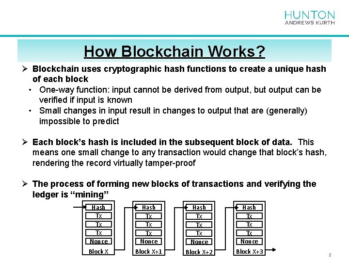 How Blockchain Works? Ø Blockchain uses cryptographic hash functions to create a unique hash