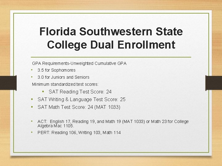 Florida Southwestern State College Dual Enrollment GPA Requirements-Unweighted Cumulative GPA • • 3. 5