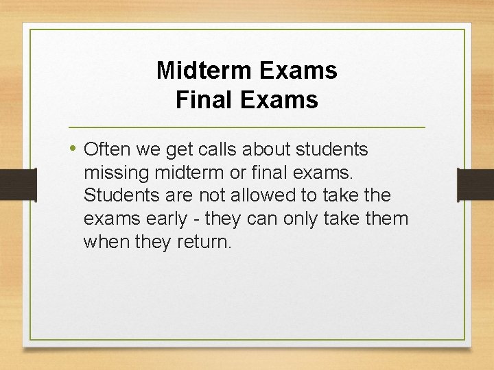Midterm Exams Final Exams • Often we get calls about students missing midterm or Midterm Exams Final Exams • Often we get calls about students missing midterm or