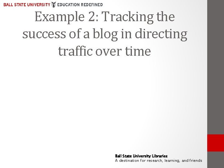 Example 2: Tracking the success of a blog in directing traffic over time Ball