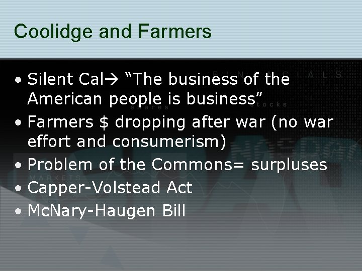 Coolidge and Farmers • Silent Cal “The business of the American people is business”