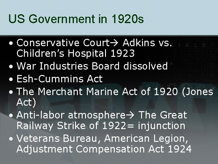 US Government in 1920 s • Conservative Court Adkins vs. Children’s Hospital 1923 •