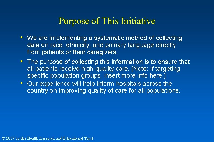 Purpose of This Initiative • We are implementing a systematic method of collecting data Purpose of This Initiative • We are implementing a systematic method of collecting data