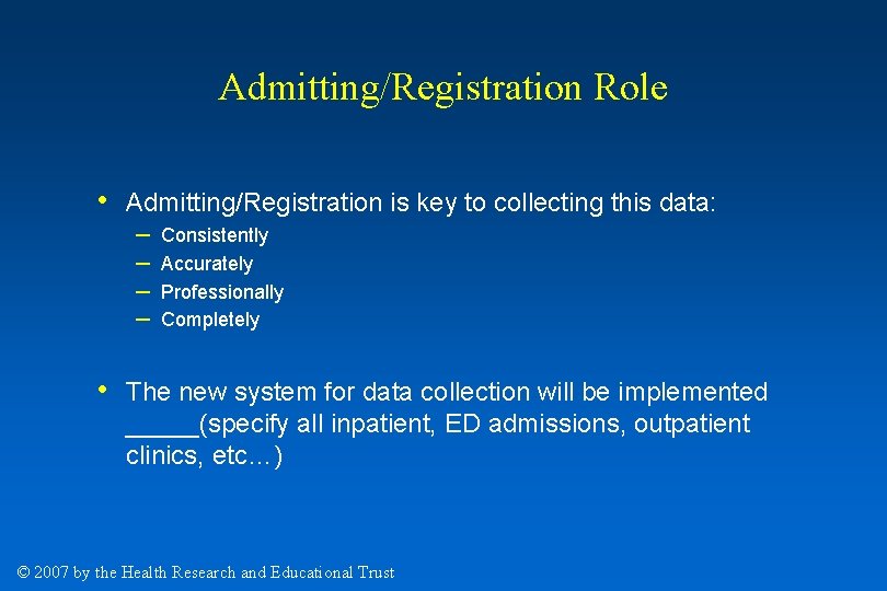 Admitting/Registration Role • Admitting/Registration is key to collecting this data: – Consistently – Accurately Admitting/Registration Role • Admitting/Registration is key to collecting this data: – Consistently – Accurately