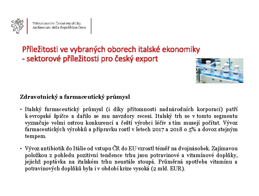 Příležitosti ve vybraných oborech italské ekonomiky - sektorové příležitosti pro český export Zdravotnický a