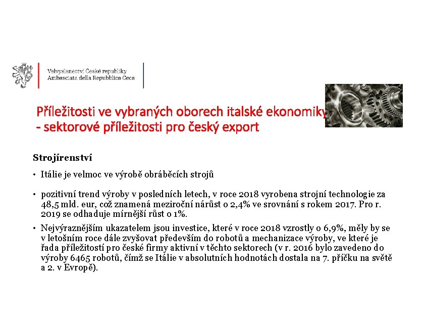 Příležitosti ve vybraných oborech italské ekonomiky - sektorové příležitosti pro český export Strojírenství •