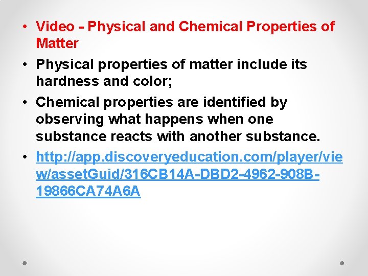  • Video - Physical and Chemical Properties of Matter • Physical properties of