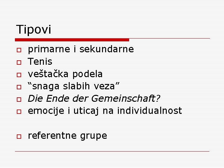 Tipovi o primarne i sekundarne Tenis veštačka podela “snaga slabih veza” Die Ende der