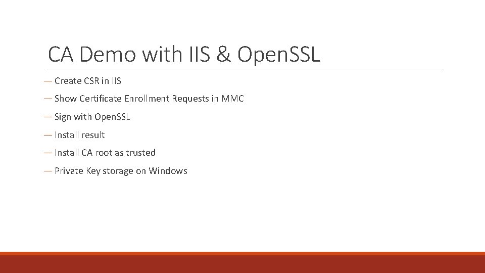 CA Demo with IIS & Open. SSL ― Create CSR in IIS ― Show