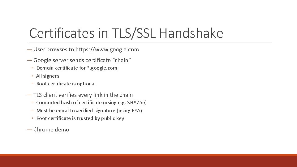 Certificates in TLS/SSL Handshake ― User browses to https: //www. google. com ― Google