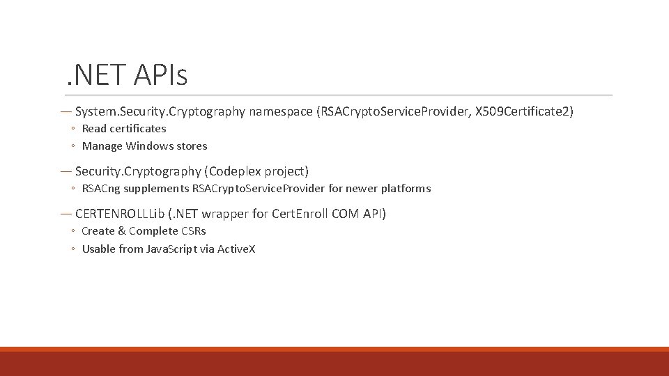 . NET APIs ― System. Security. Cryptography namespace (RSACrypto. Service. Provider, X 509 Certificate