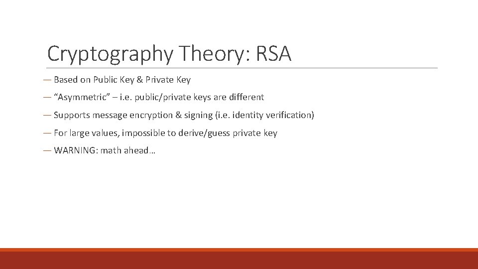 Cryptography Theory: RSA ― Based on Public Key & Private Key ― “Asymmetric” –