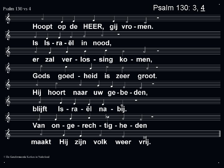 Psalm 130: 3, 4 . . . 