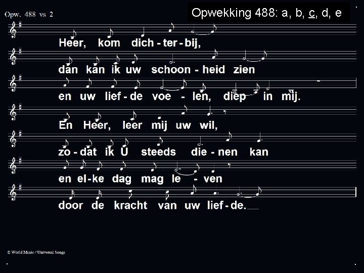 Opwekking 488: a, b, c, d, e . . . 