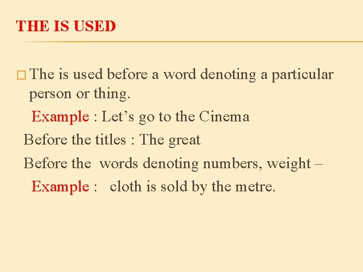 THE IS USED � The is used before a word denoting a particular person