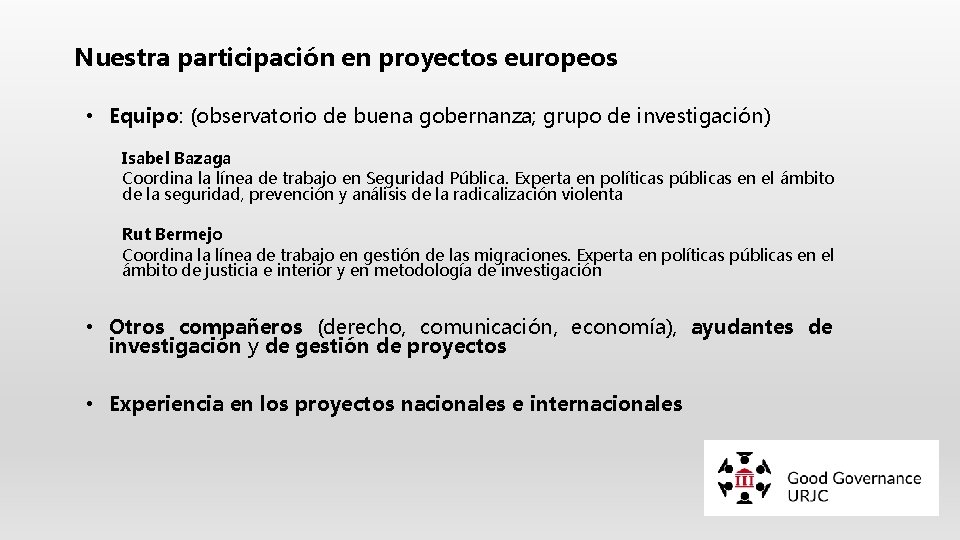 Nuestra participación en proyectos europeos • Equipo: (observatorio de buena gobernanza; grupo de investigación)