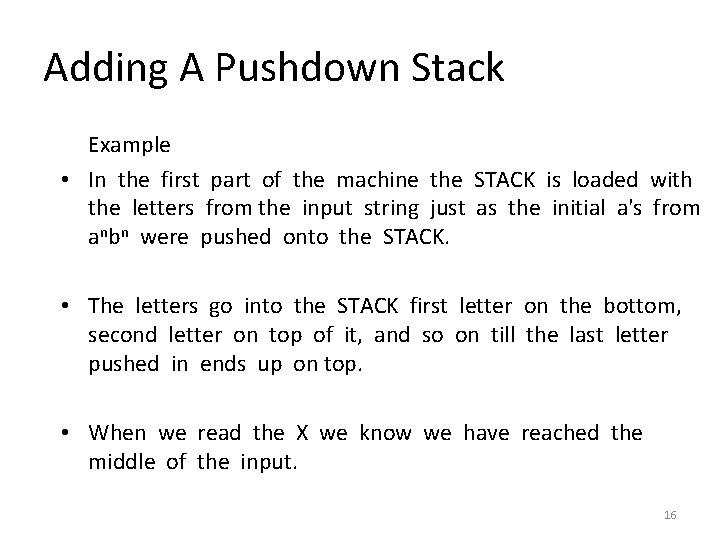 Adding A Pushdown Stack Example • In the first part of the machine the