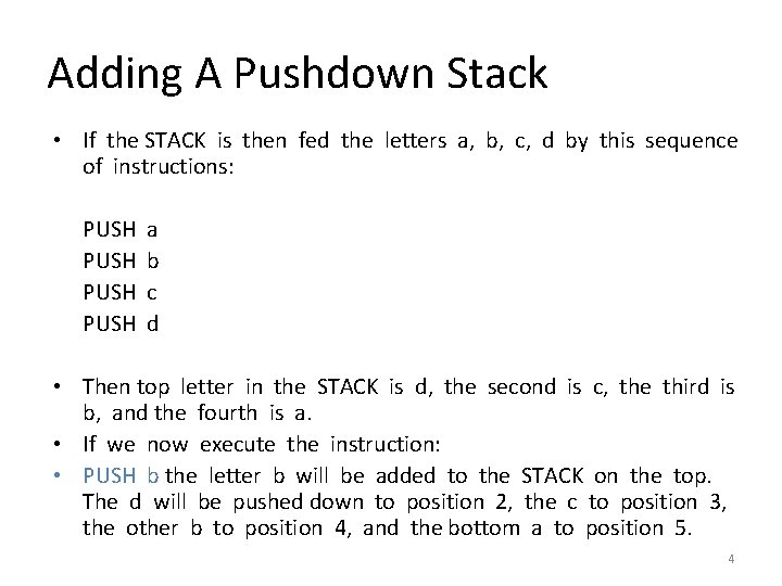 Adding A Pushdown Stack • If the STACK is then fed the letters a,
