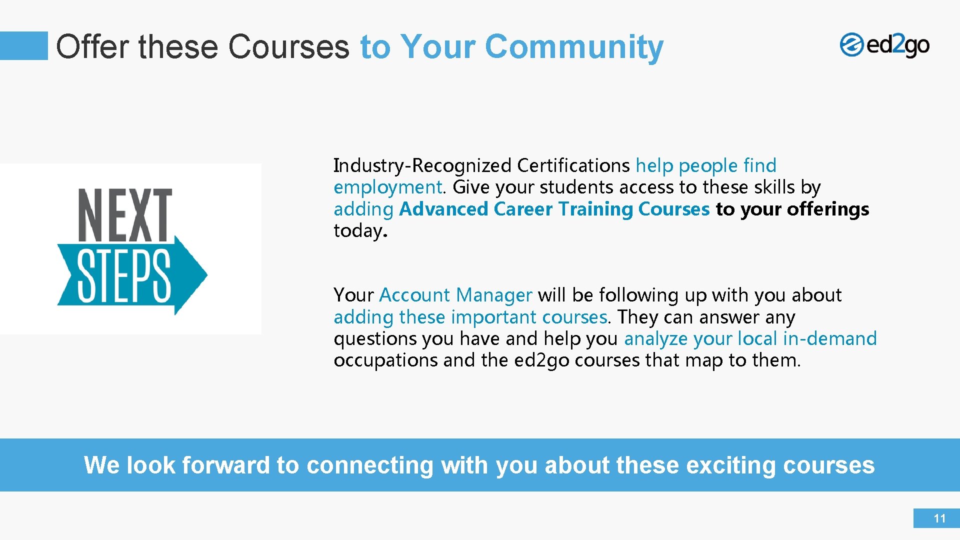 Offer these Courses to Your Community Industry-Recognized Certifications help people find employment. Give your