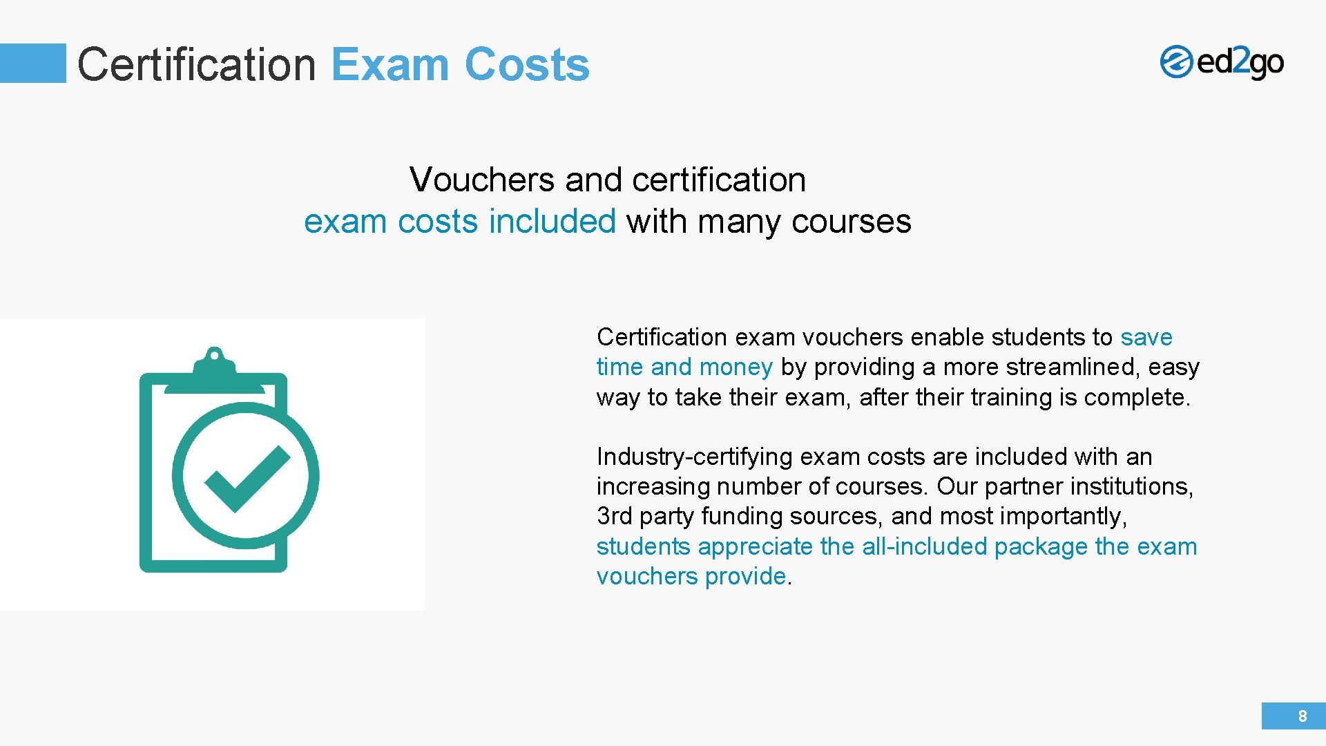 Certification Exam Costs Vouchers and certification exam costs included with many courses Certification exam