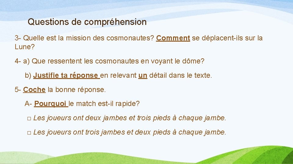 Questions de compréhension 3 - Quelle est la mission des cosmonautes? Comment se déplacent-ils