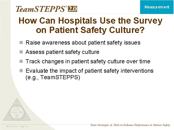 Measurement How Can Hospitals Use the Survey on Patient Safety Culture? n Raise awareness
