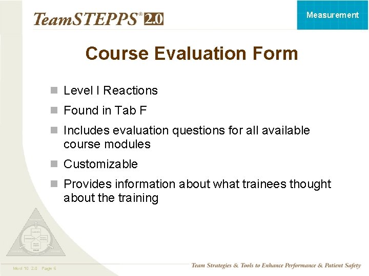 Measurement Course Evaluation Form n Level I Reactions n Found in Tab F n