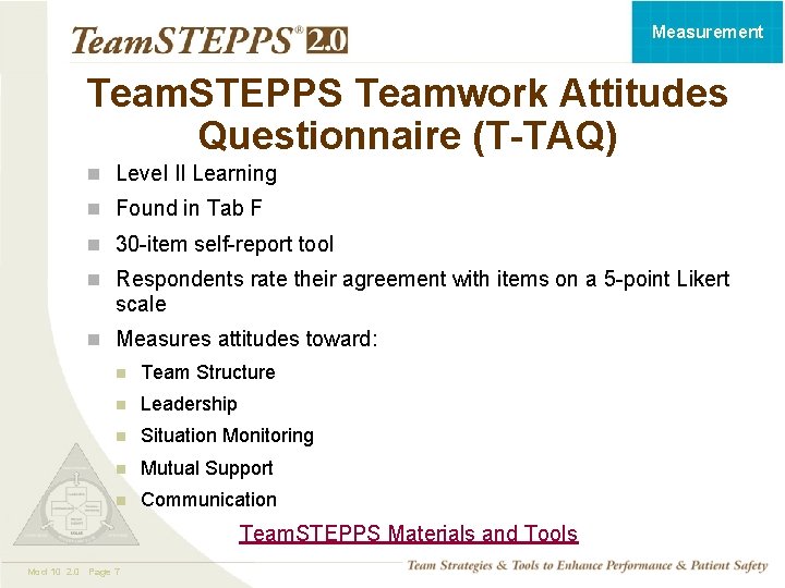 Measurement Team. STEPPS Teamwork Attitudes Questionnaire (T-TAQ) n Level II Learning n Found in