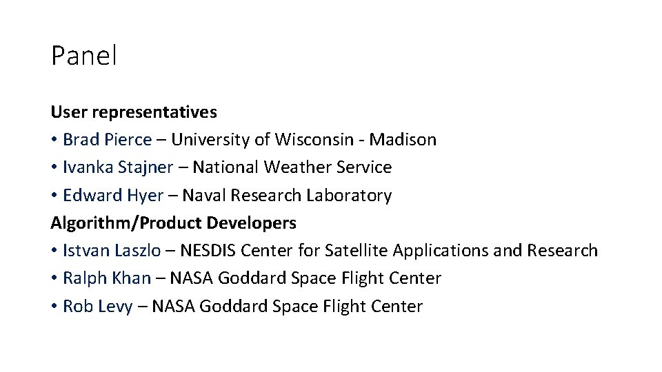 Panel User representatives • Brad Pierce – University of Wisconsin - Madison • Ivanka