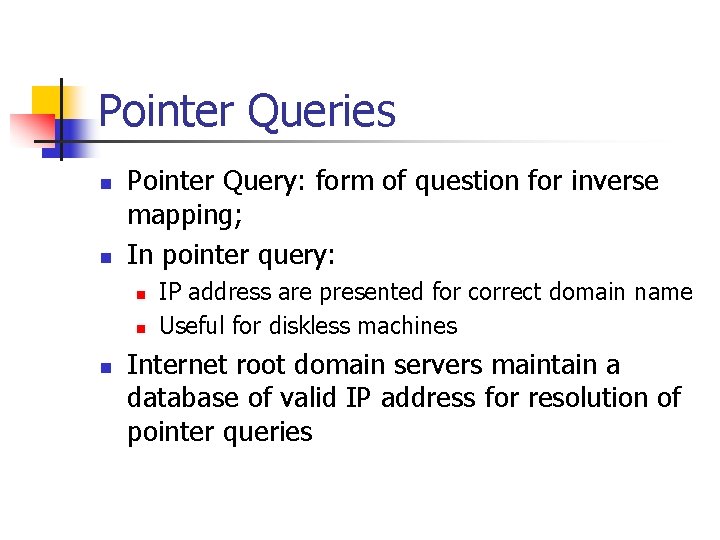 Pointer Queries n n Pointer Query: form of question for inverse mapping; In pointer