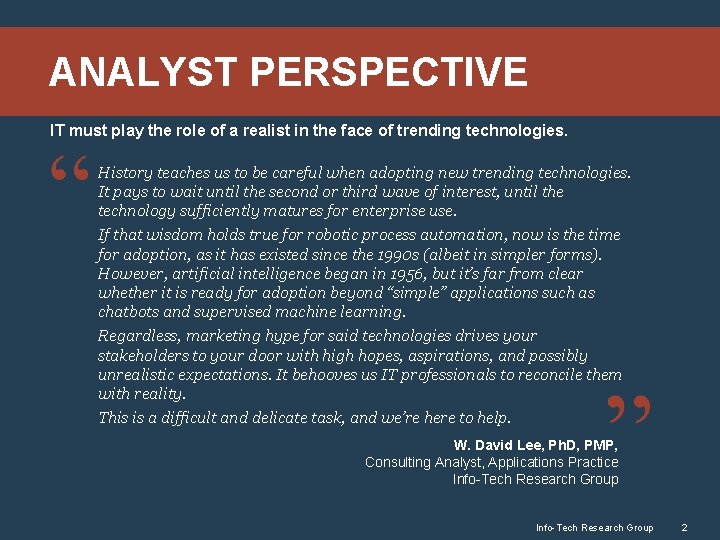 ANALYST PERSPECTIVE IT must play the role of a realist in the face of