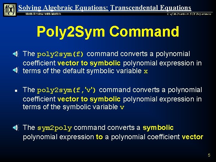 Solving Algebraic Equations: Transcendental Equations Poly 2 Sym Command n n n The poly Solving Algebraic Equations: Transcendental Equations Poly 2 Sym Command n n n The poly