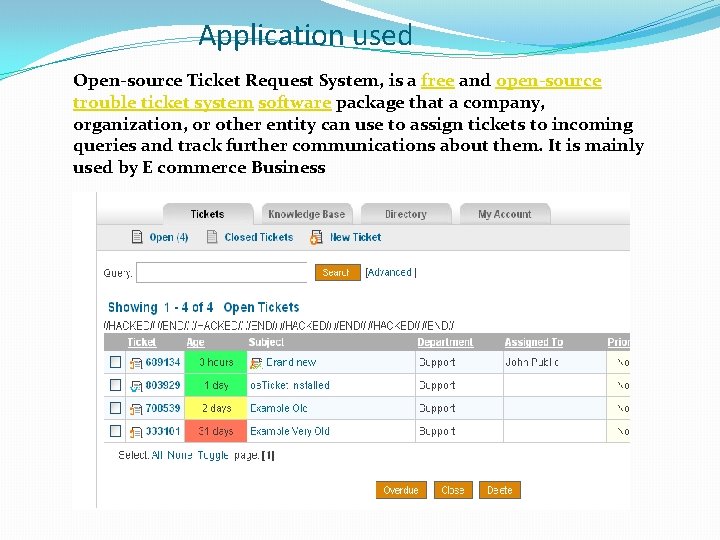 Application used Open-source Ticket Request System, is a free and open-source trouble ticket system