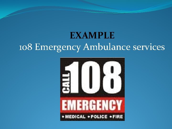 EXAMPLE 108 Emergency Ambulance services 